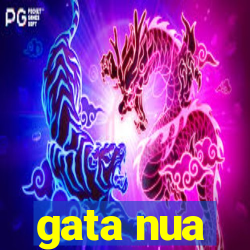 gata nua